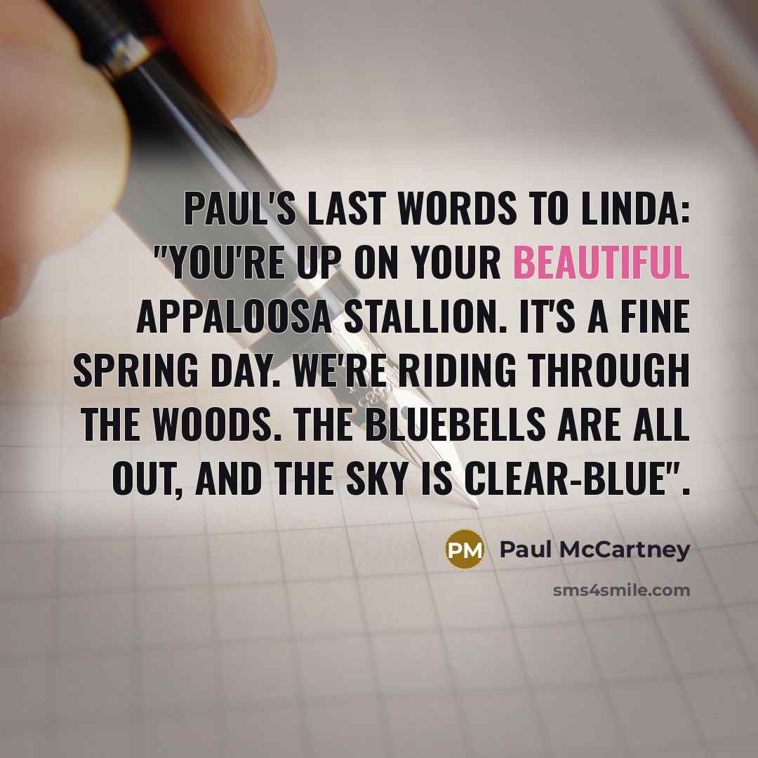 “Paul's last words to Linda: "You're up on your beautiful…” quote by Paul McCartney