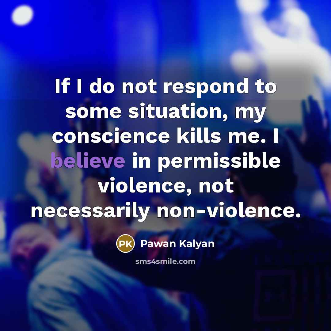 “If I do not respond to some situation, my conscience…” quote by Pawan Kalyan