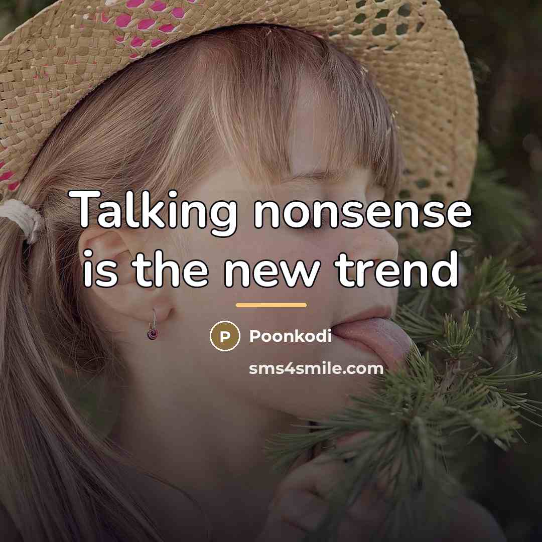 “Talking nonsense is the new trend…” quote by Poonkodi