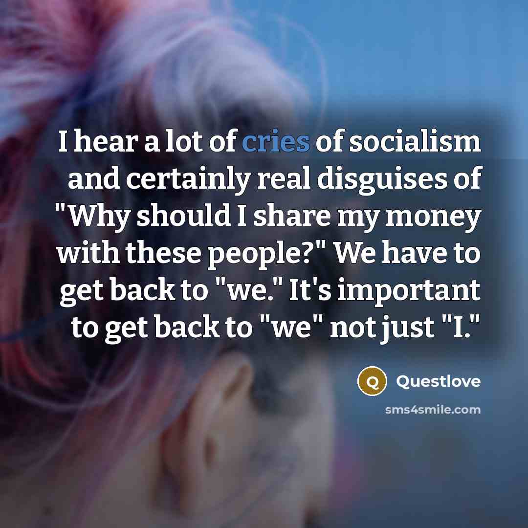 “I hear a lot of cries of socialism and certainly…” quote by Questlove
