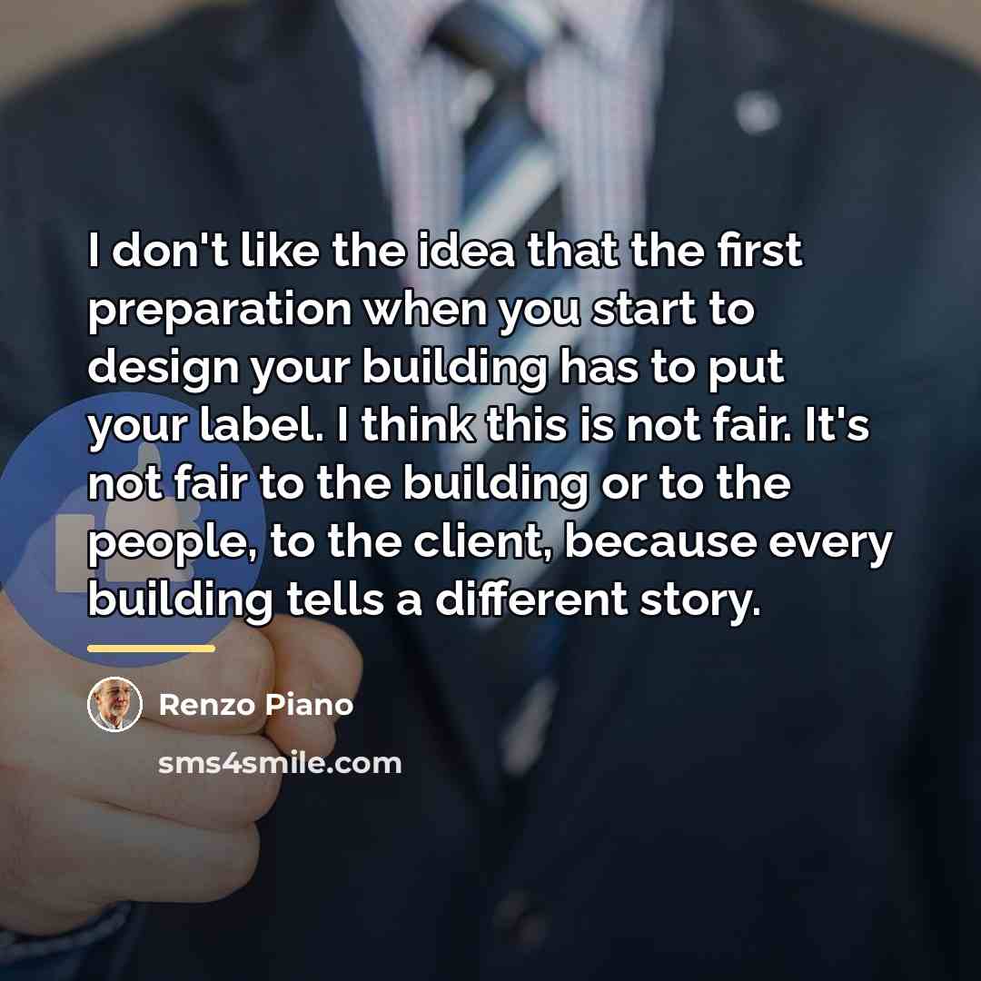 “I don't like the idea that the first preparation when…” quote by Renzo Piano