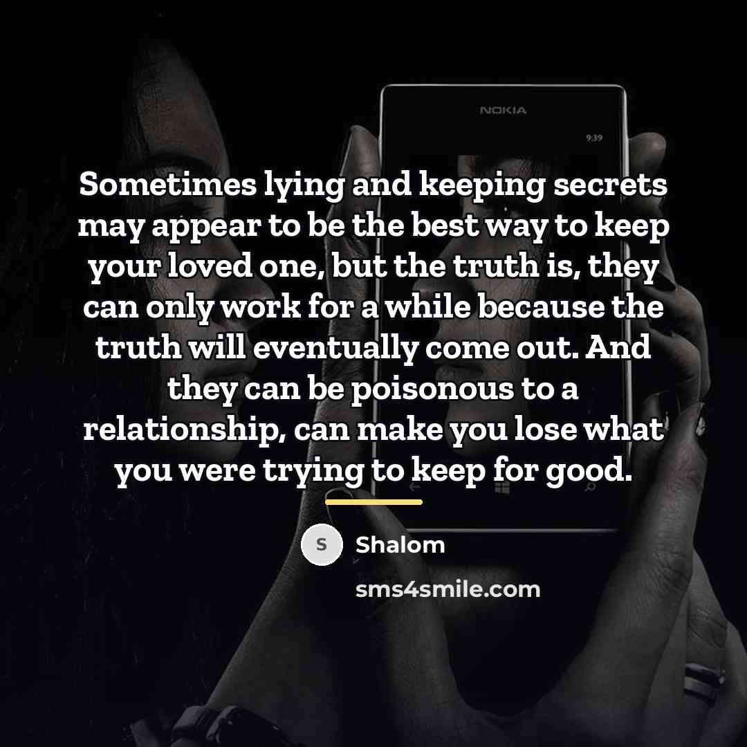 “Sometimes lying and keeping secrets may appear to be the…” quote by Shalom
