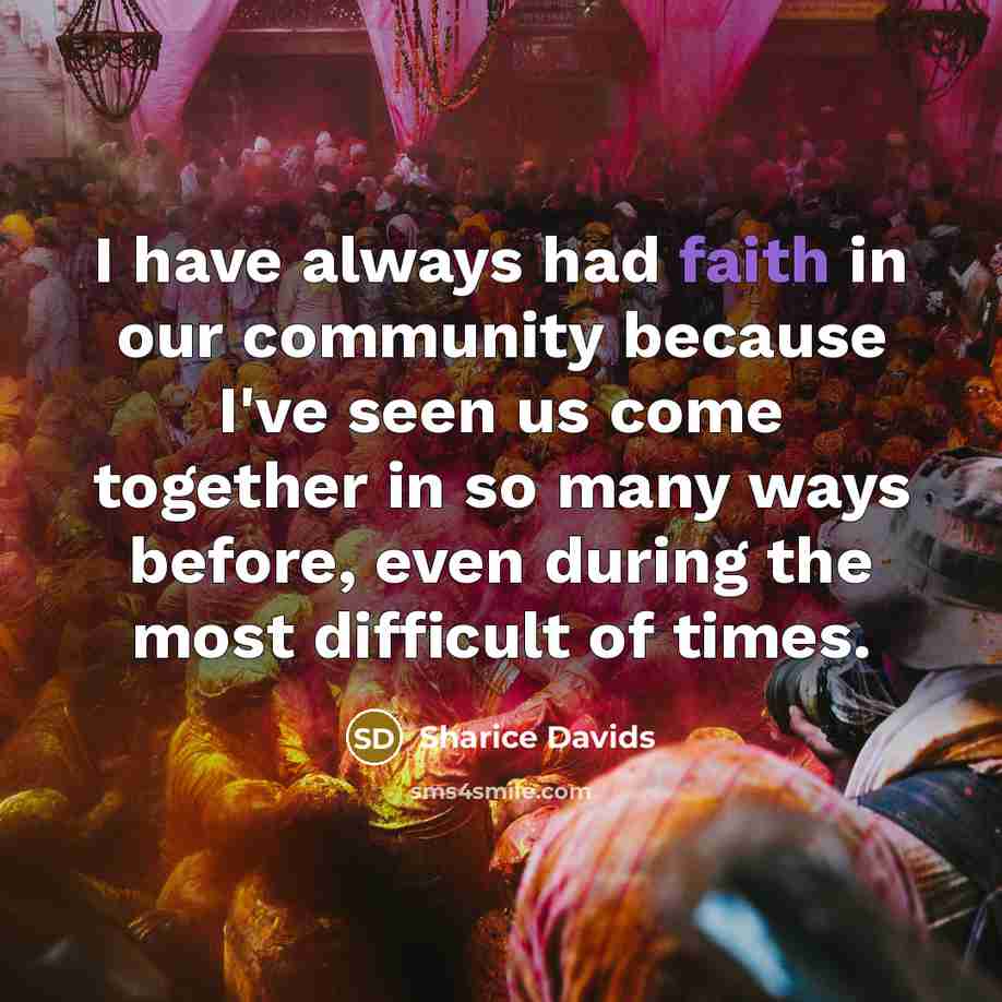 “I have always had faith in our community because I've…” quote by Sharice Davids