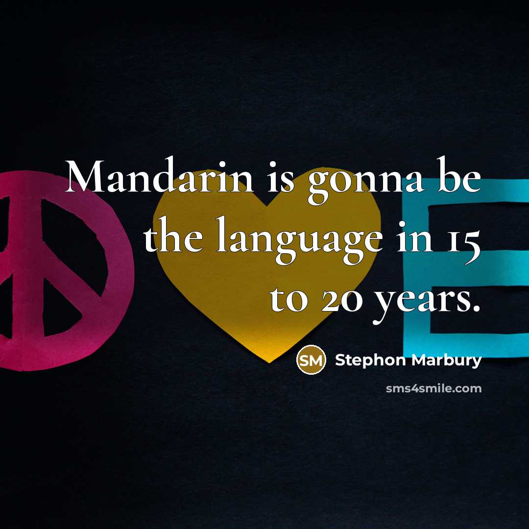 “Mandarin is gonna be the language in 15 to 20…” quote by Stephon Marbury