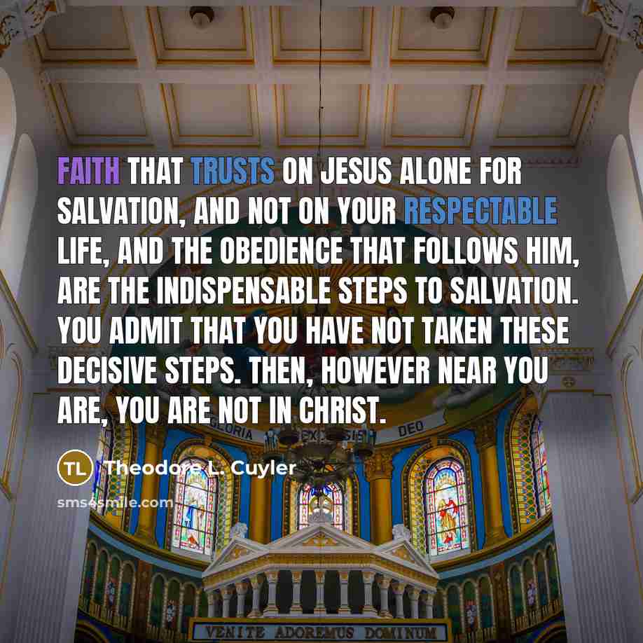 “Faith that trusts on Jesus alone for salvation, and not…” quote by Theodore L. Cuyler