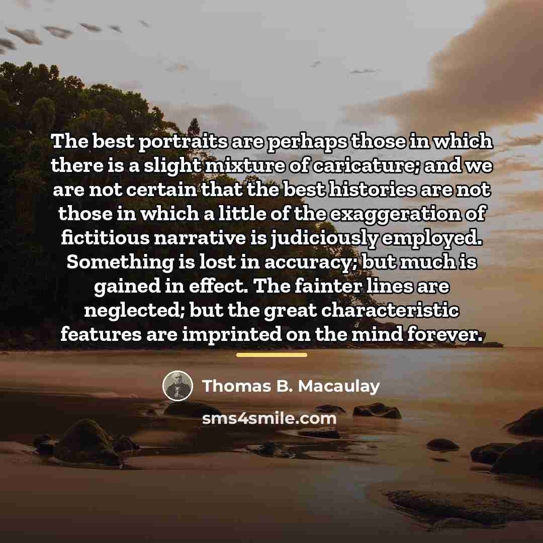 “The best portraits are perhaps those in which there is…” quote by Thomas B. Macaulay