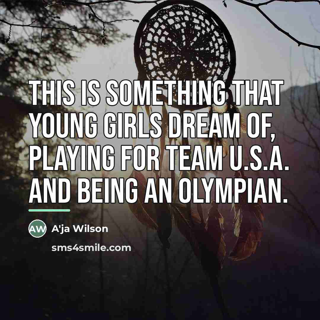 “This is something that young girls dream of, playing for…” quote by A'ja Wilson