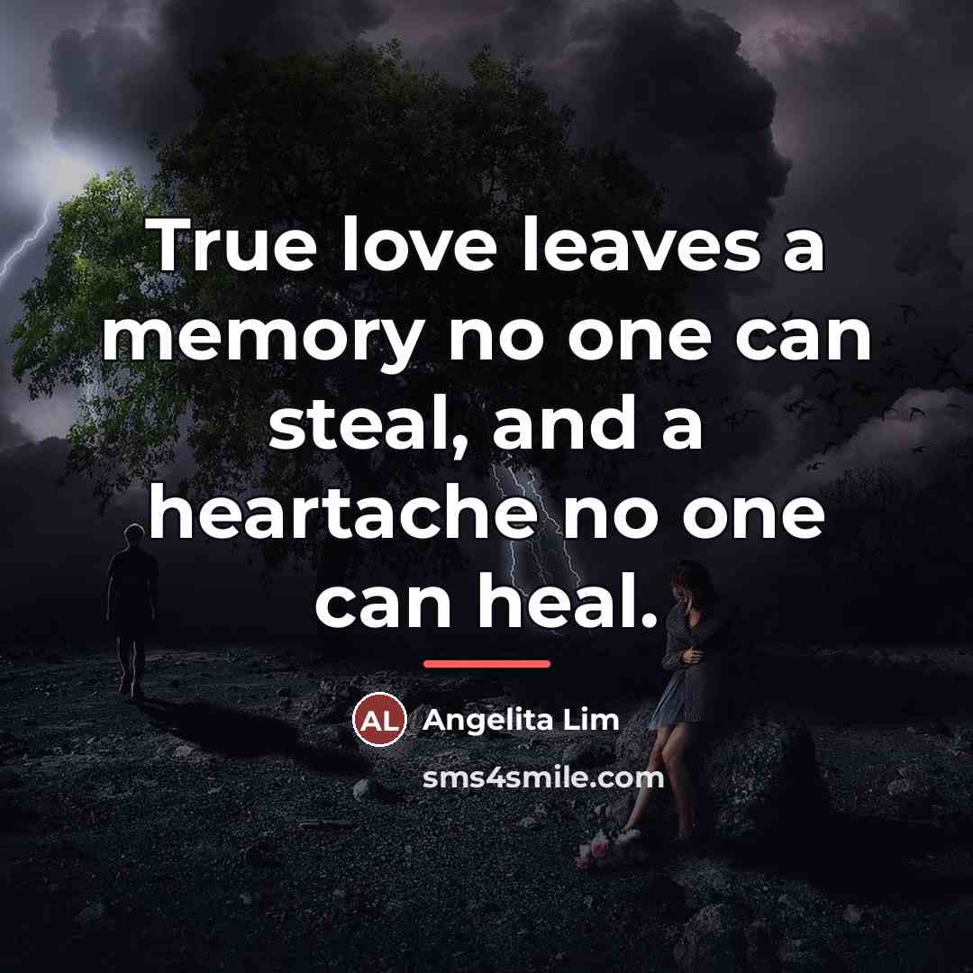 “True love leaves a memory no one can steal, and…” quote by Angelita Lim