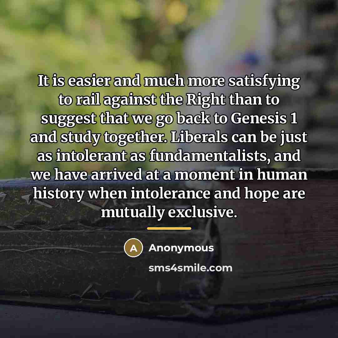 “It is easier and much more satisfying to rail against…” quote by Anonymous