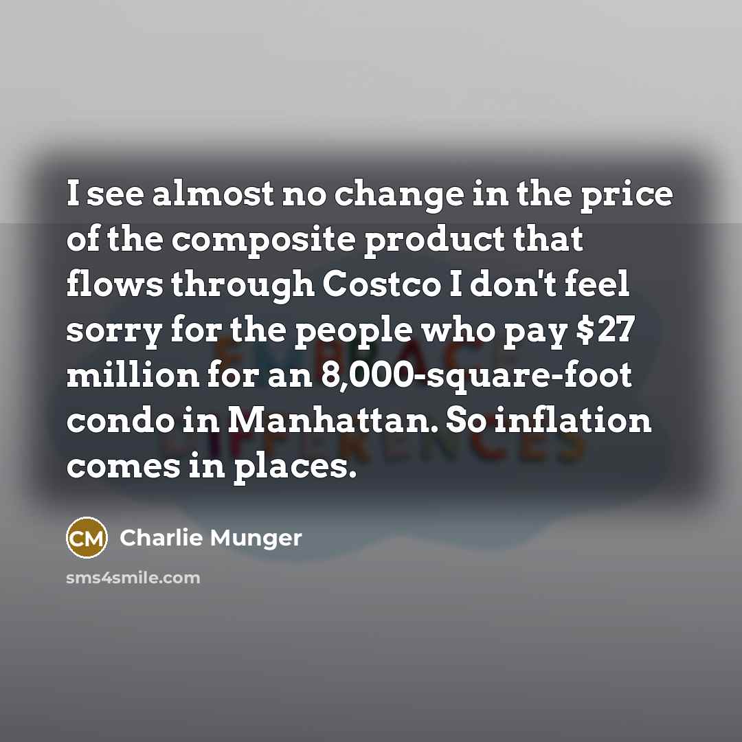“I see almost no change in the price of the…” quote by Charlie Munger