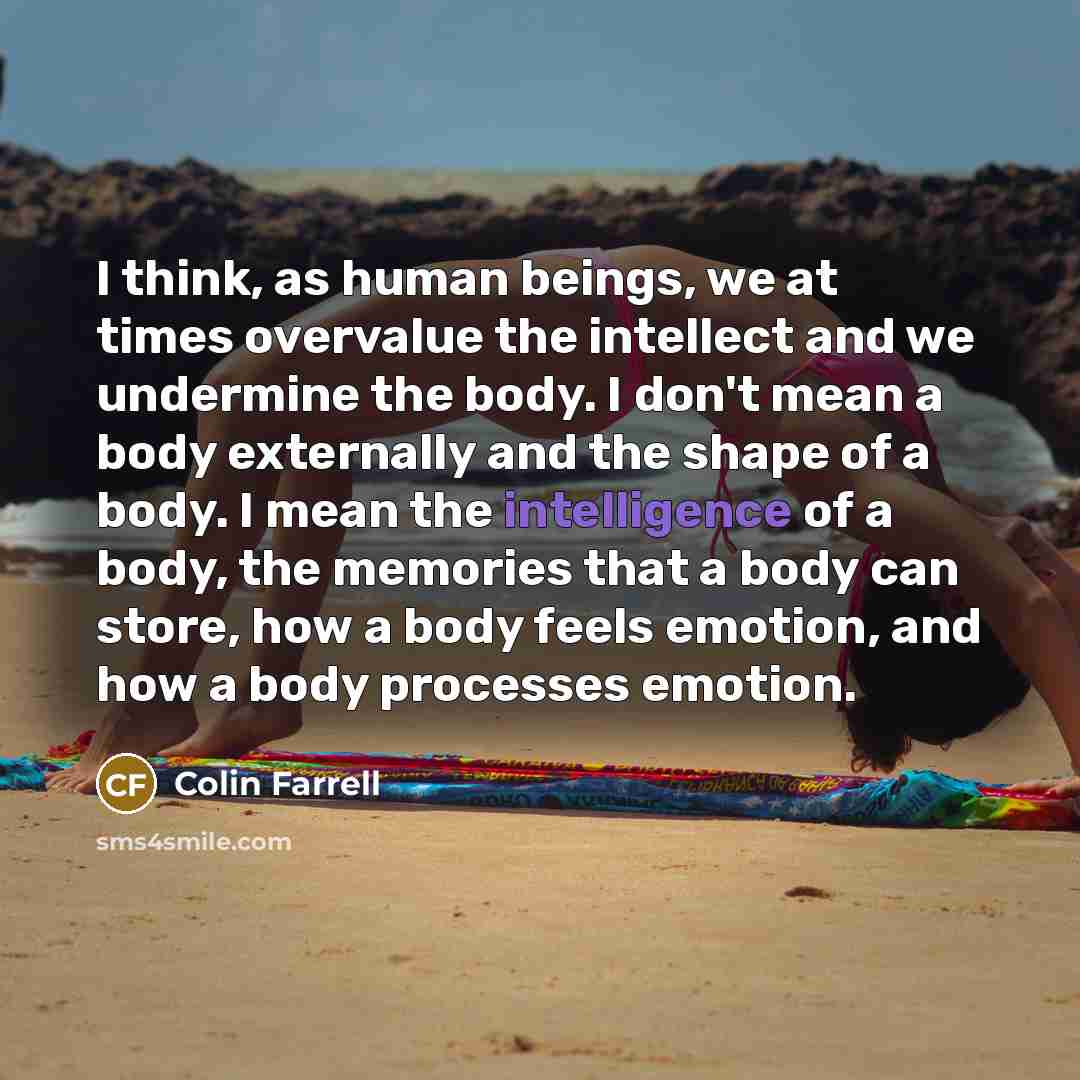 “I think, as human beings, we at times overvalue the…” quote by Colin Farrell
