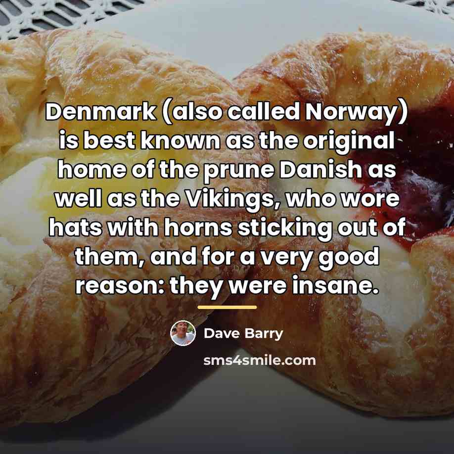 “Denmark (also called Norway) is best known as the original…” quote by Dave Barry