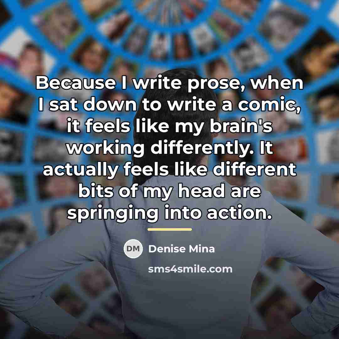 “Because I write prose, when I sat down to write…” quote by Denise Mina