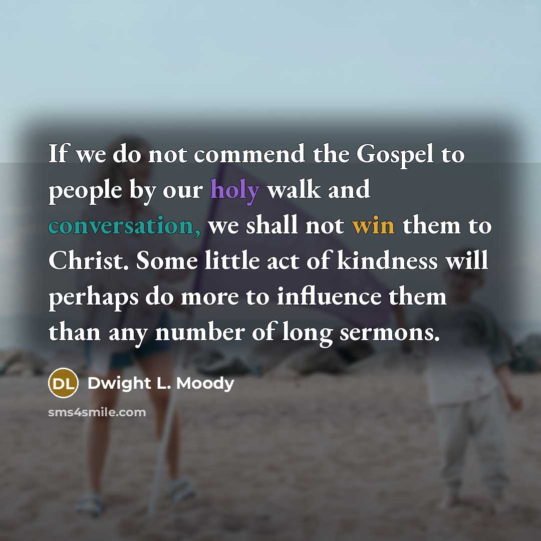 “If we do not commend the Gospel to people by…” quote by Dwight L. Moody