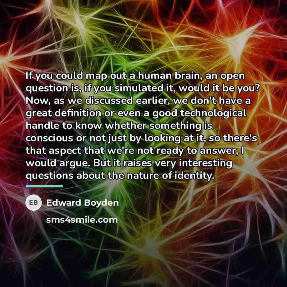 “If you could map out a human brain, an open…” quote by Edward Boyden
