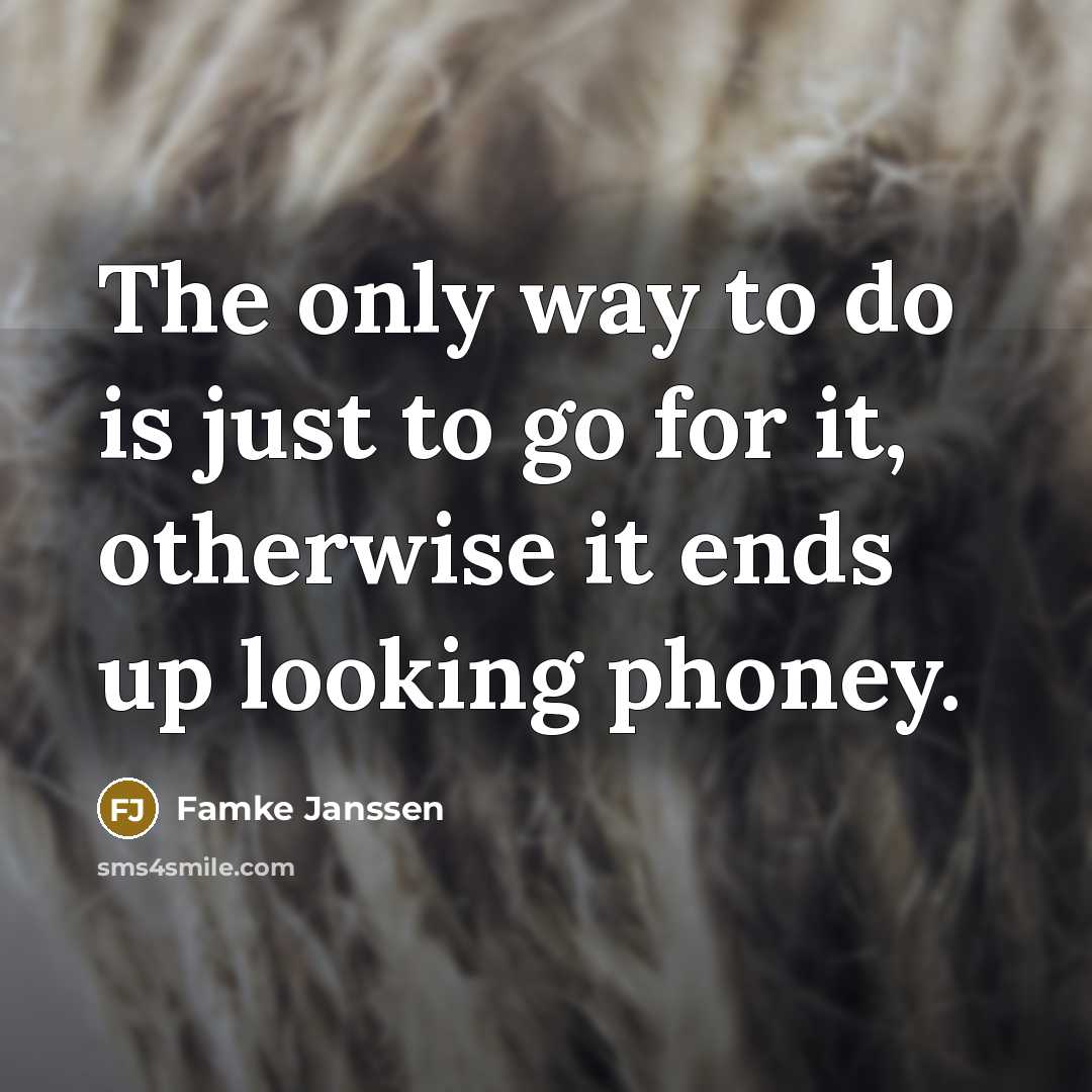 “The only way to do is just to go for…” quote by Famke Janssen