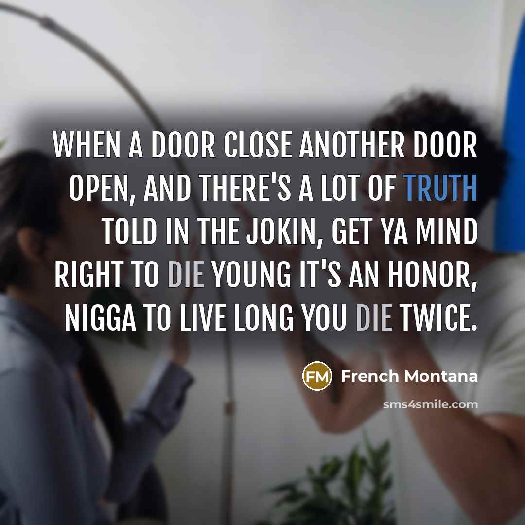 “When a door close another door open, And there's a…” quote by French Montana