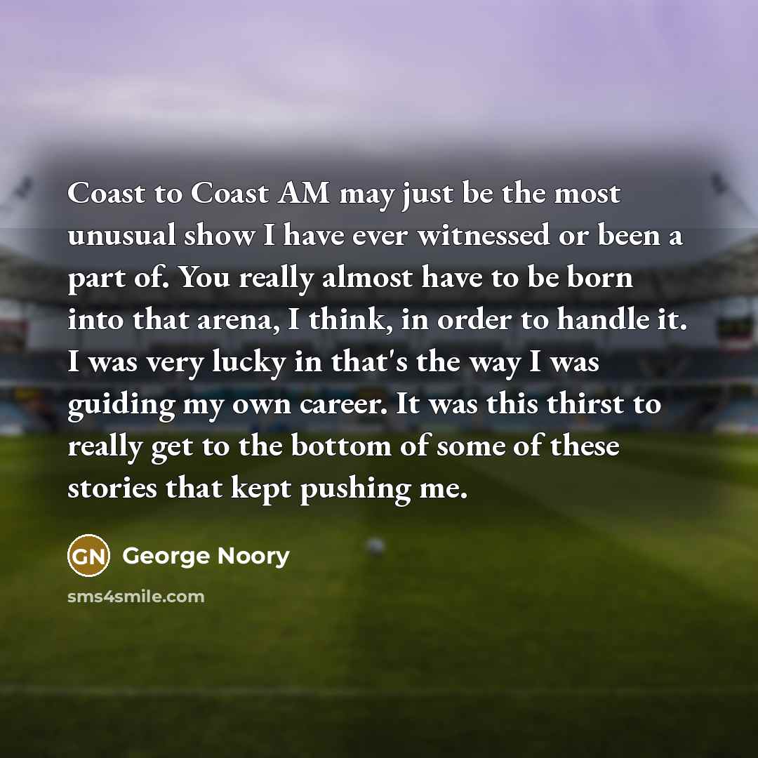 “Coast to Coast AM may just be the most unusual…” quote by George Noory