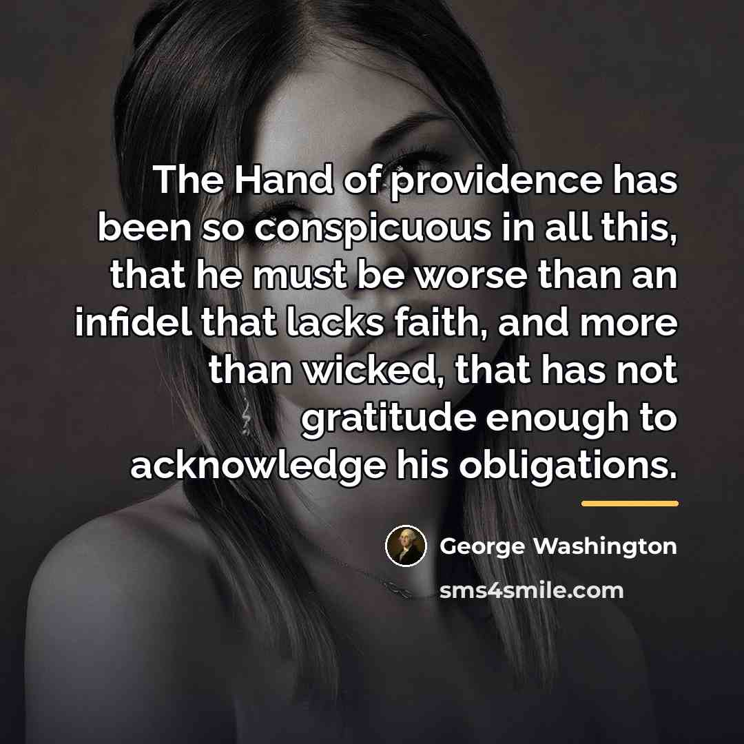 “The Hand of providence has been so conspicuous in all…” quote by George Washington