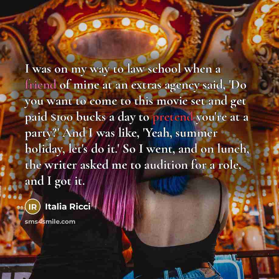 “I was on my way to law school when a…” quote by Italia Ricci
