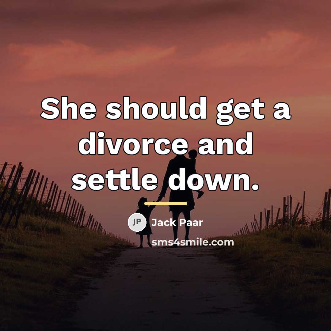 “She should get a divorce and settle down.…” quote by Jack Paar