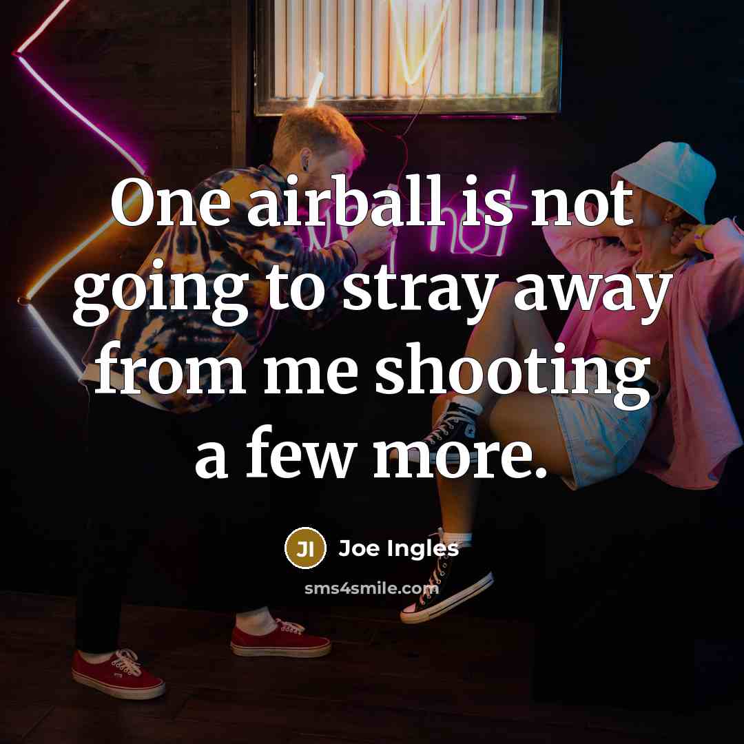 “One airball is not going to stray away from me…” quote by Joe Ingles