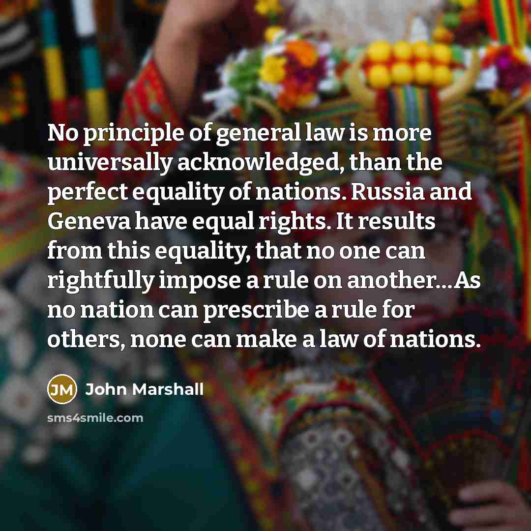 “No principle of general law is more universally acknowledged, than…” quote by John Marshall