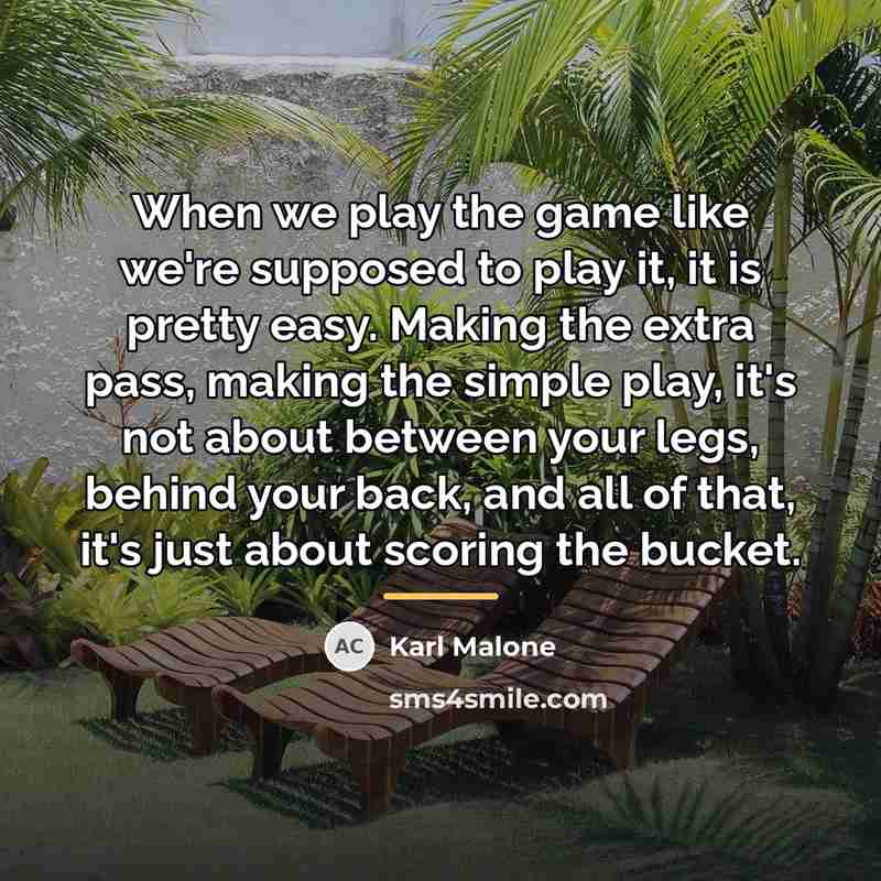 “When we play the game like we're supposed to play…” quote by Karl Malone