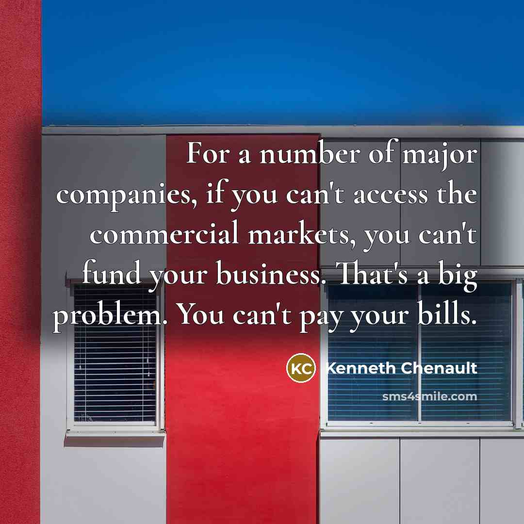 “For a number of major companies, if you can't access…” quote by Kenneth Chenault