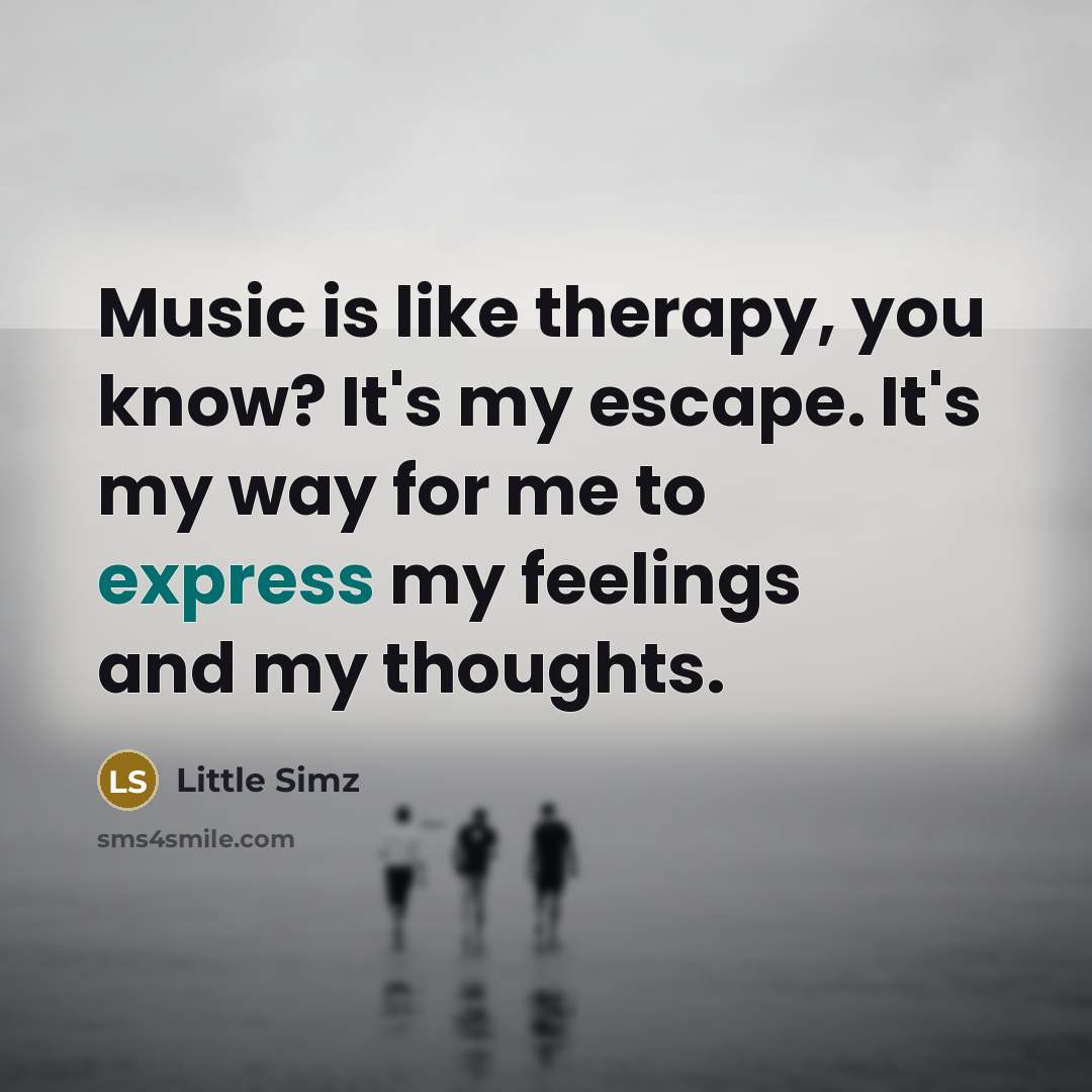 “Music is like therapy, you know? It's my escape. It's…” quote by Little Simz