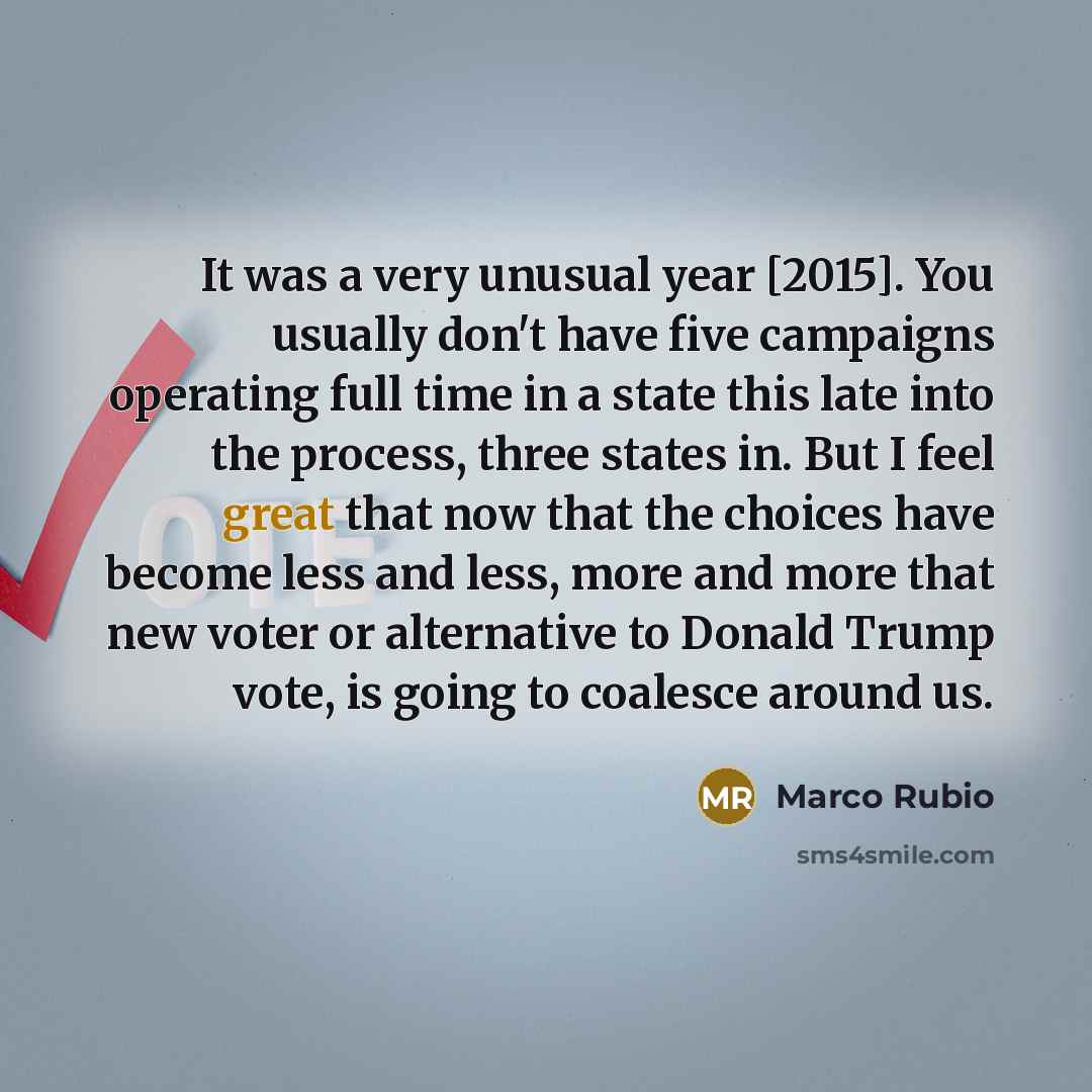 “It was a very unusual year [2015]. You usually don't…” quote by Marco Rubio
