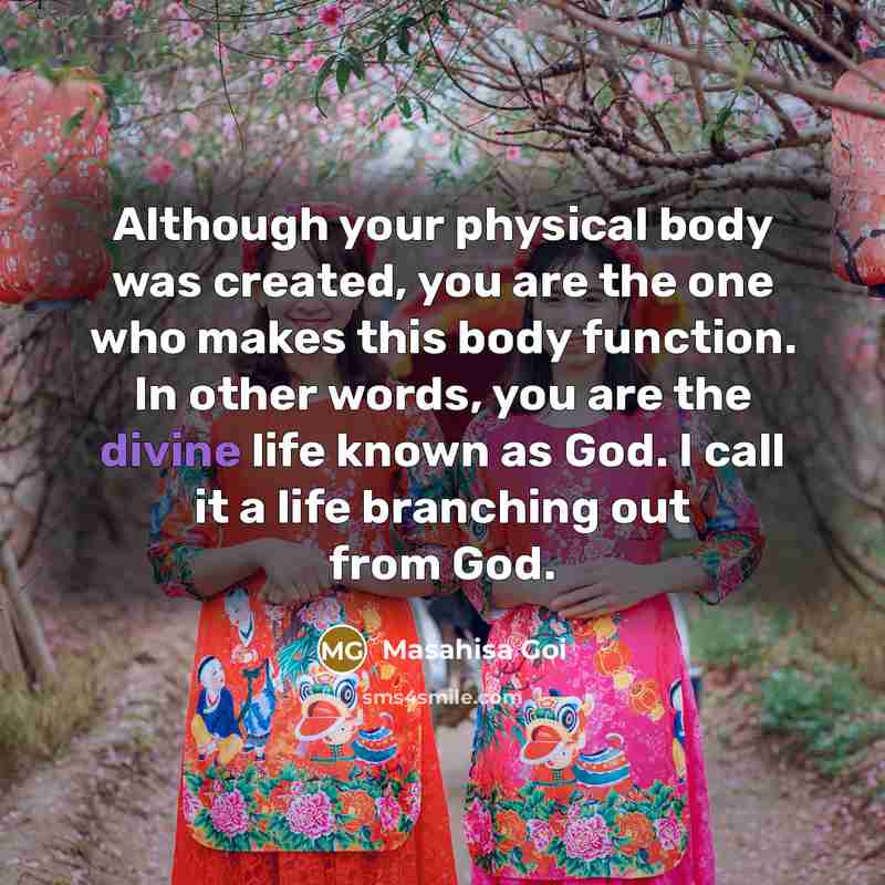 “Although your physical body was created, you are the one…” quote by Masahisa Goi