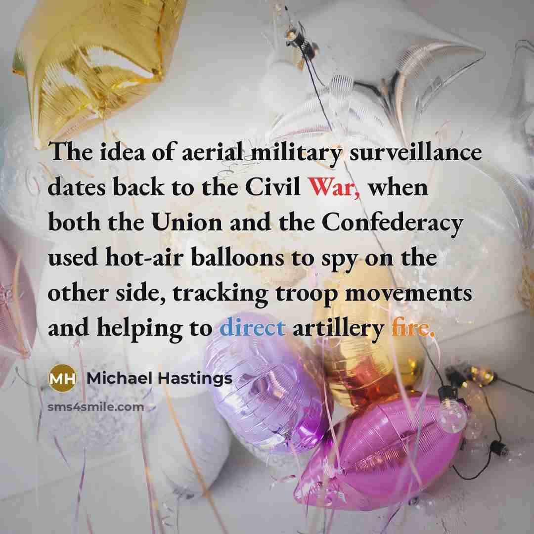 “The idea of aerial military surveillance dates back to the…” quote by Michael Hastings