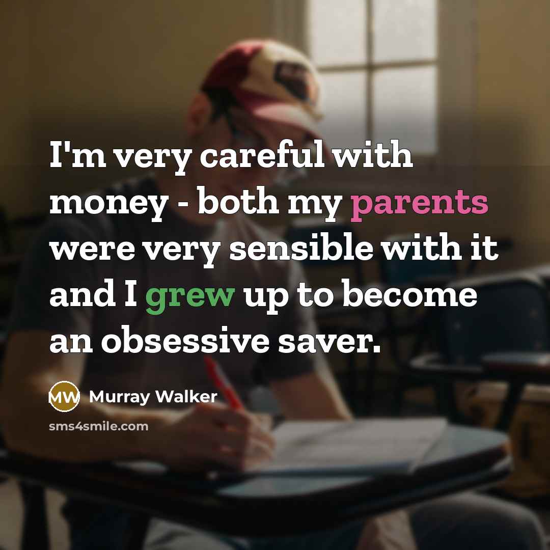 “I'm very careful with money - both my parents were…” quote by Murray Walker