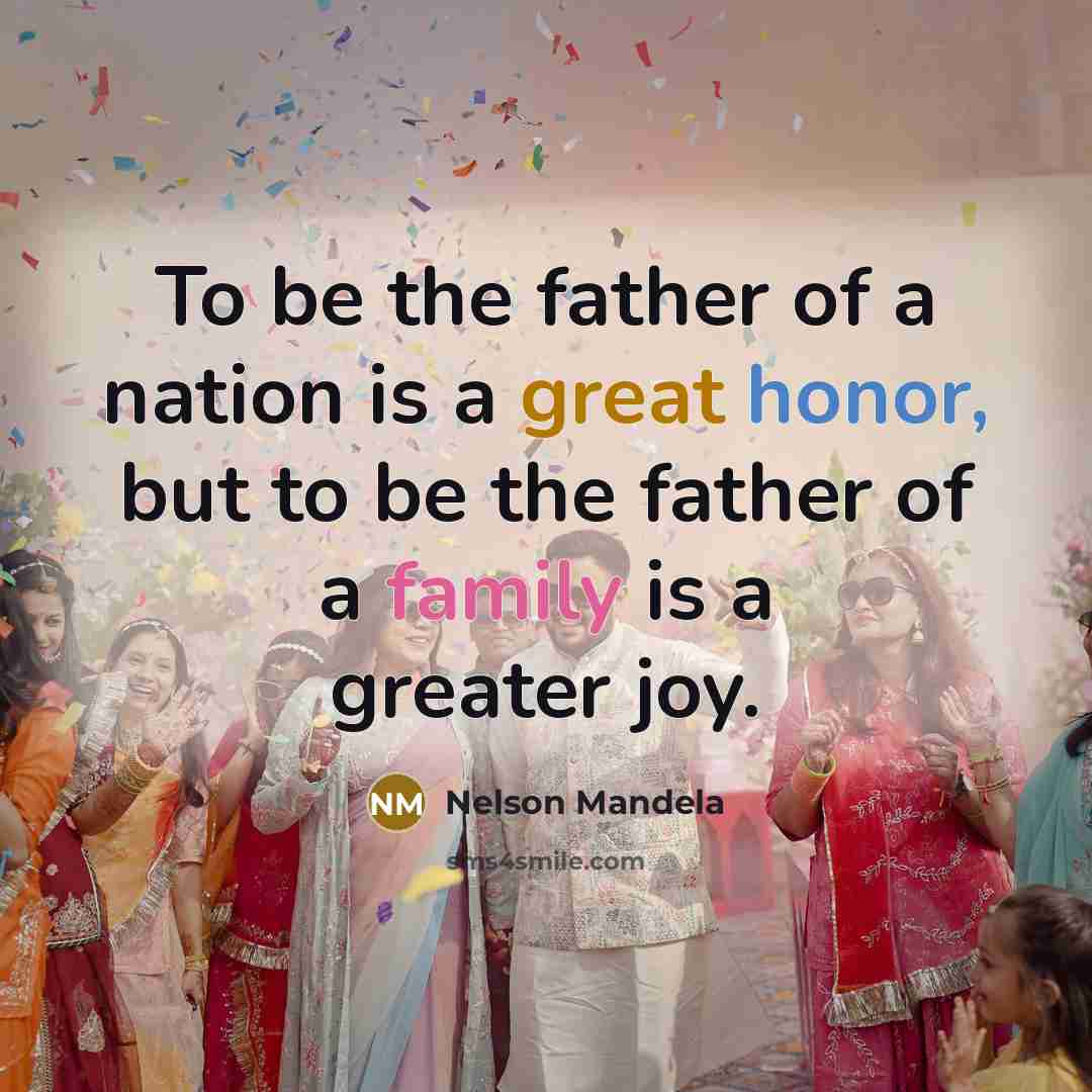 “To be the father of a nation is a great…” quote by Nelson Mandela