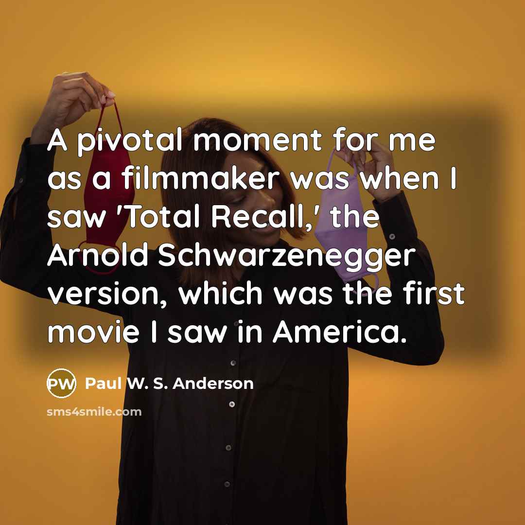 “A pivotal moment for me as a filmmaker was when…” quote by Paul W. S. Anderson
