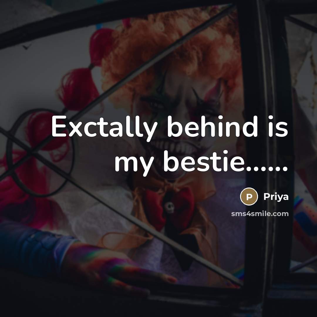 “Exctally behind is my bestie......…” quote by Priya