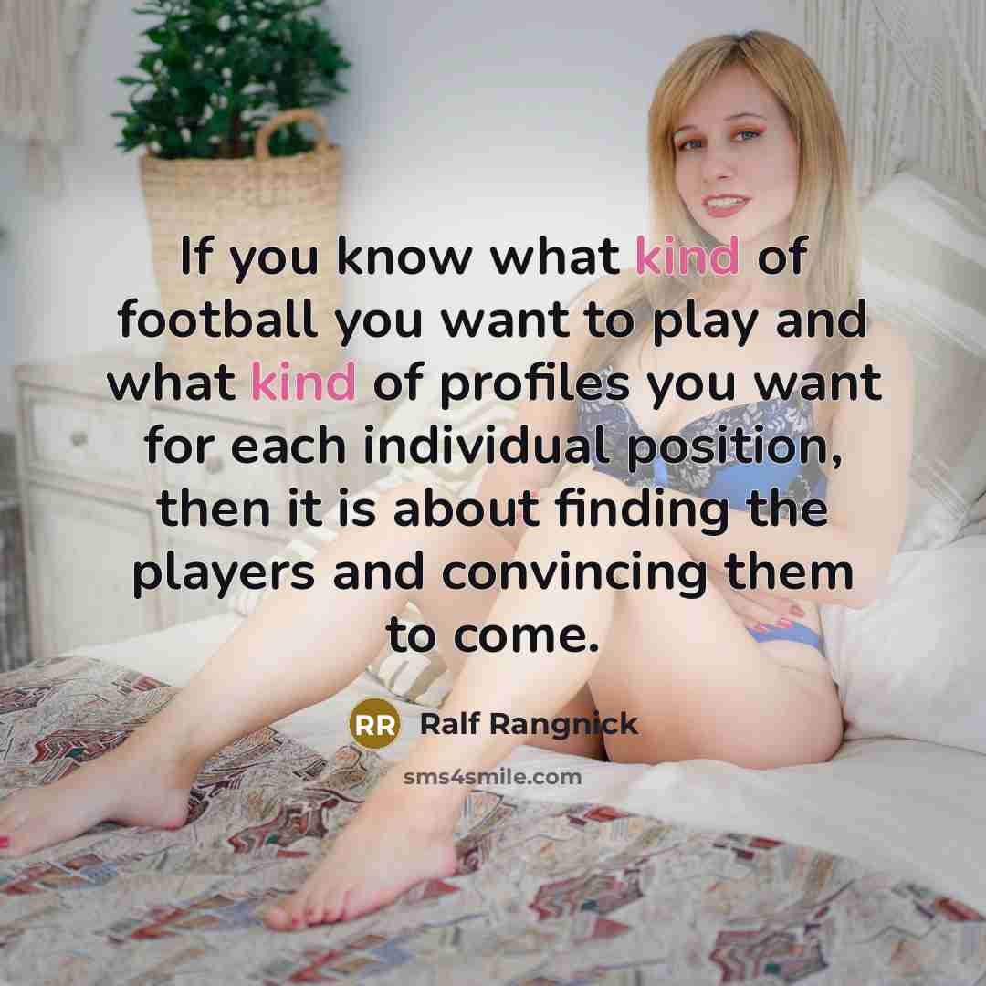 “If you know what kind of football you want to…” quote by Ralf Rangnick