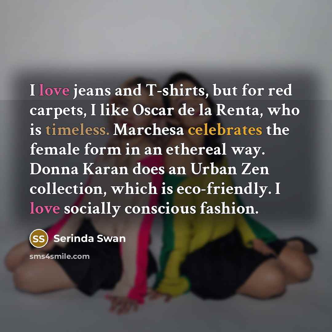 “I love jeans and T-shirts, but for red carpets, I…” quote by Serinda Swan