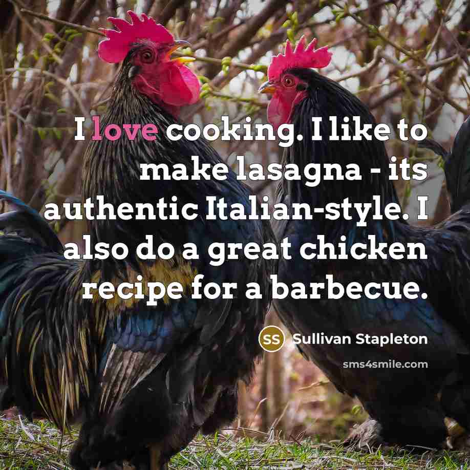 “I love cooking. I like to make lasagna - its…” quote by Sullivan Stapleton