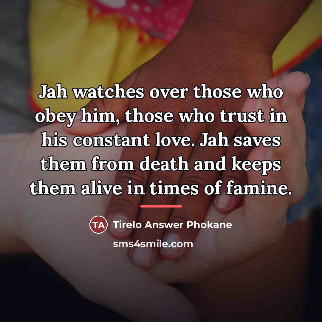 “Jah watches over those who obey him, those who trust…” quote by Tirelo Answer Phokane