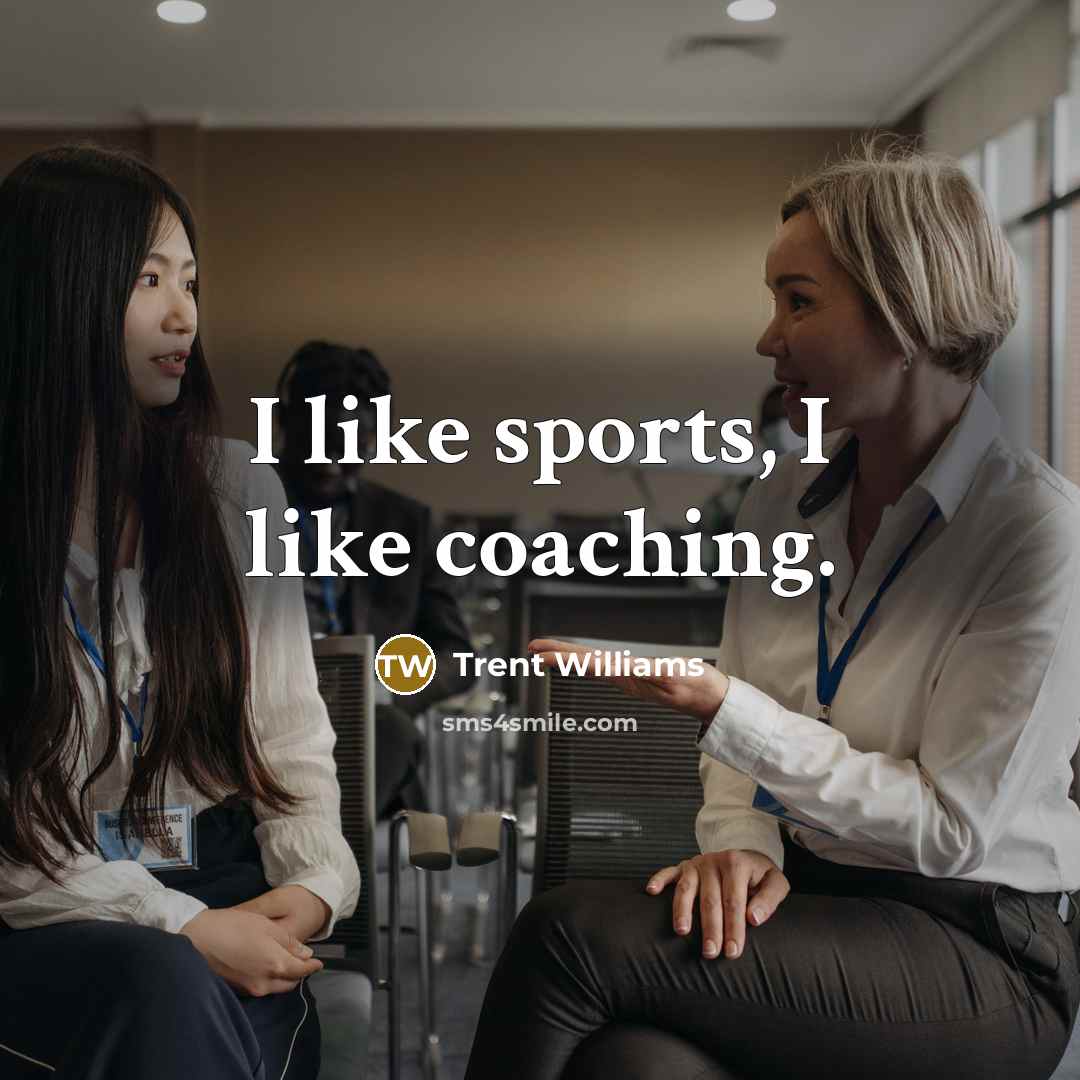 “I like sports, I like coaching.…” quote by Trent Williams