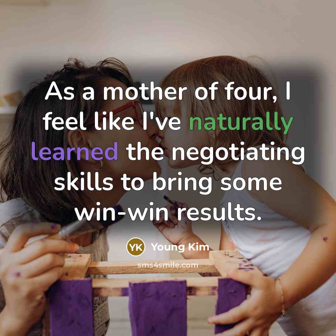 “As a mother of four, I feel like I've naturally…” quote by Young Kim