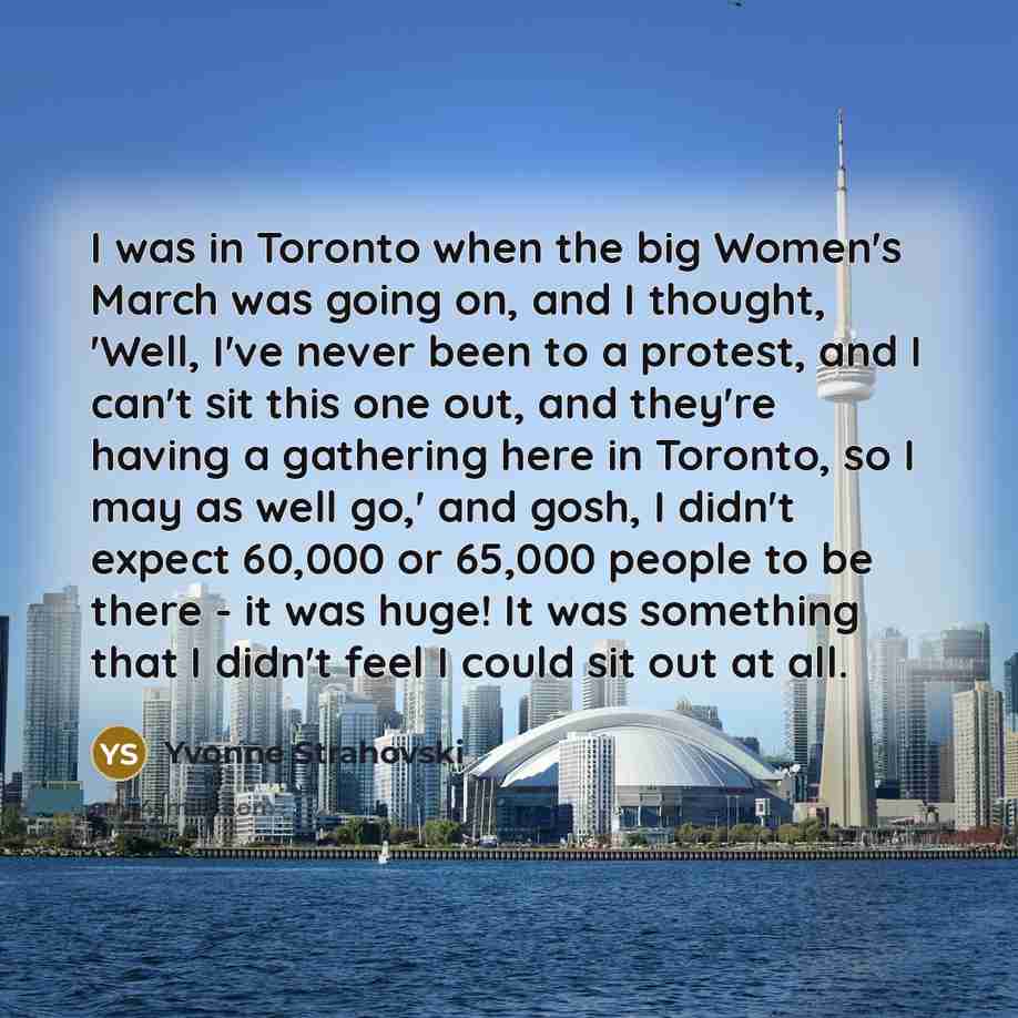 “I was in Toronto when the big Women's March was…” quote by Yvonne Strahovski