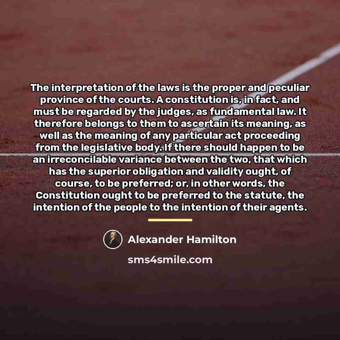 “The interpretation of the laws is the proper and peculiar…” quote by Alexander Hamilton