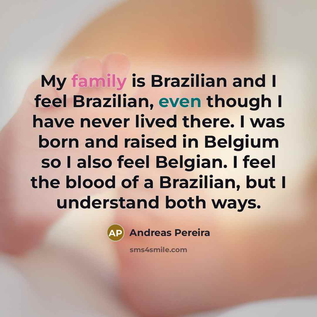 “My family is Brazilian and I feel Brazilian, even though…” quote by Andreas Pereira