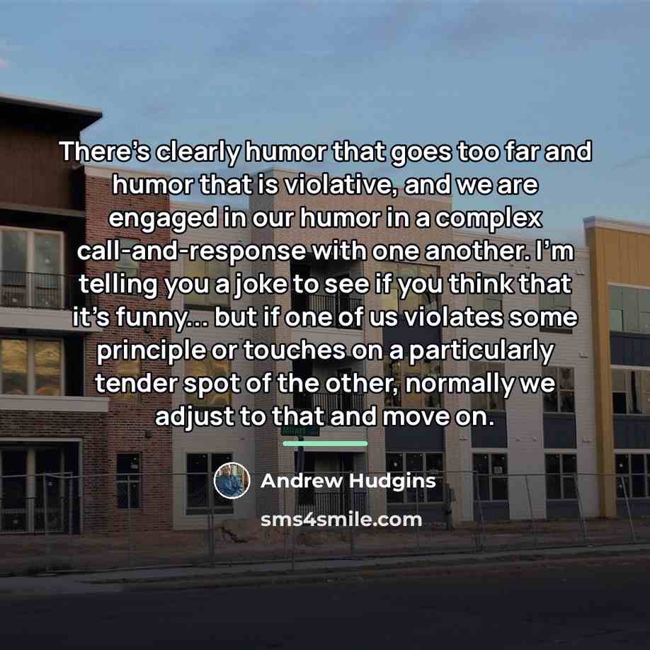 “There's clearly humor that goes too far and humor that…” quote by Andrew Hudgins