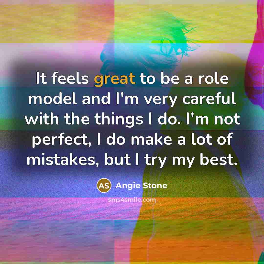 “It feels great to be a role model and I'm…” quote by Angie Stone