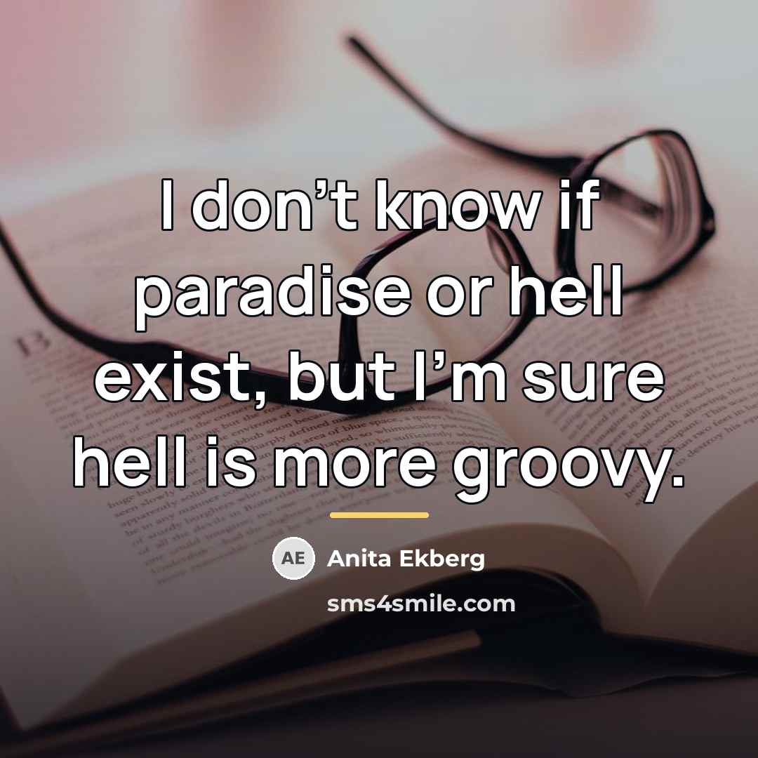 “I don't know if paradise or hell exist, but I'm…” quote by Anita Ekberg