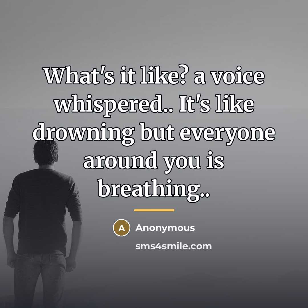 “What's it like? a voice whispered.. It's like drowning but…” quote by Anonymous